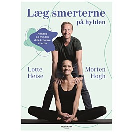 Bog om at afhjælpe og mindske dine kroniske smerter af Lotte Heise og Morten Høegh